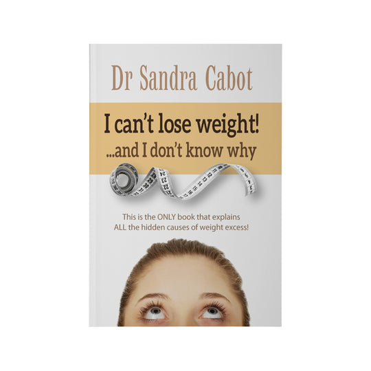 I Cant Lose Weight & I Dont Know Why by Dr Sandra Cabot