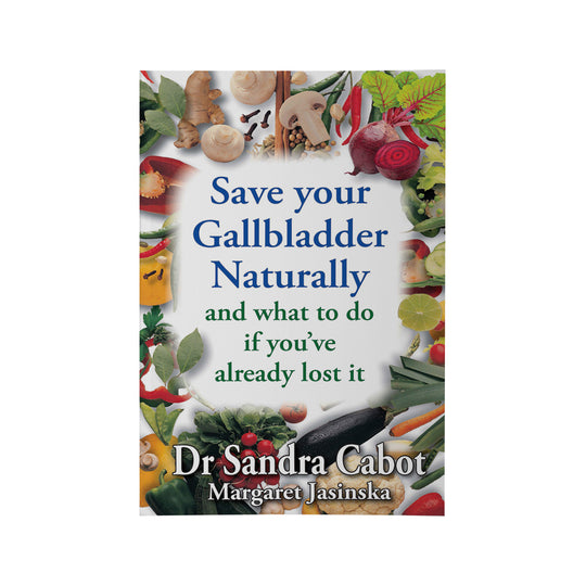 Save Your Gallbladder Naturally & What To Do If Youve Already Lost It by Dr S.Cabot & M. Jasinska