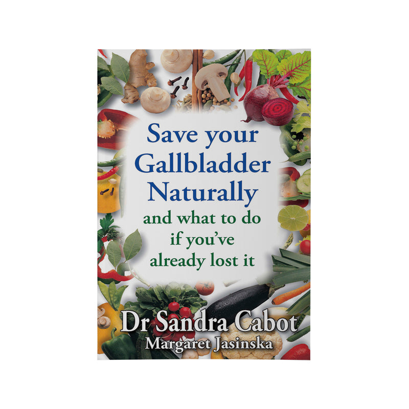 Save Your Gallbladder Naturally & What To Do If Youve Already Lost It by Dr S.Cabot & M. Jasinska