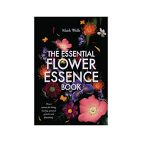 The Essential Flower Essence Book by Mark Wells  CH2 REDUNDANT